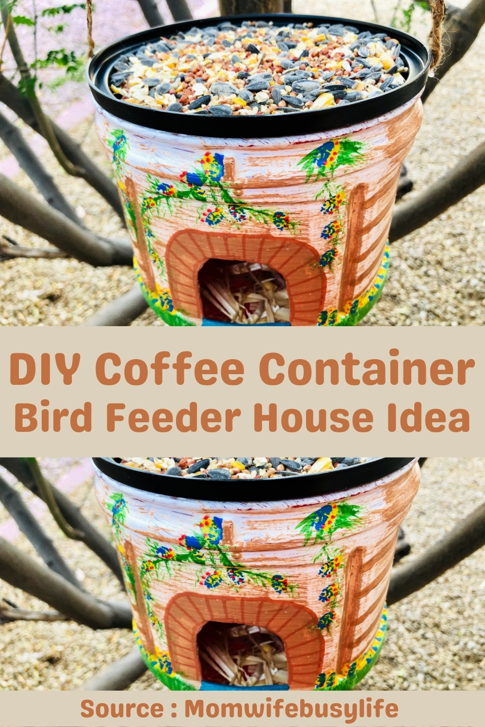 DIY Coffee Container Bird Feeder House Idea