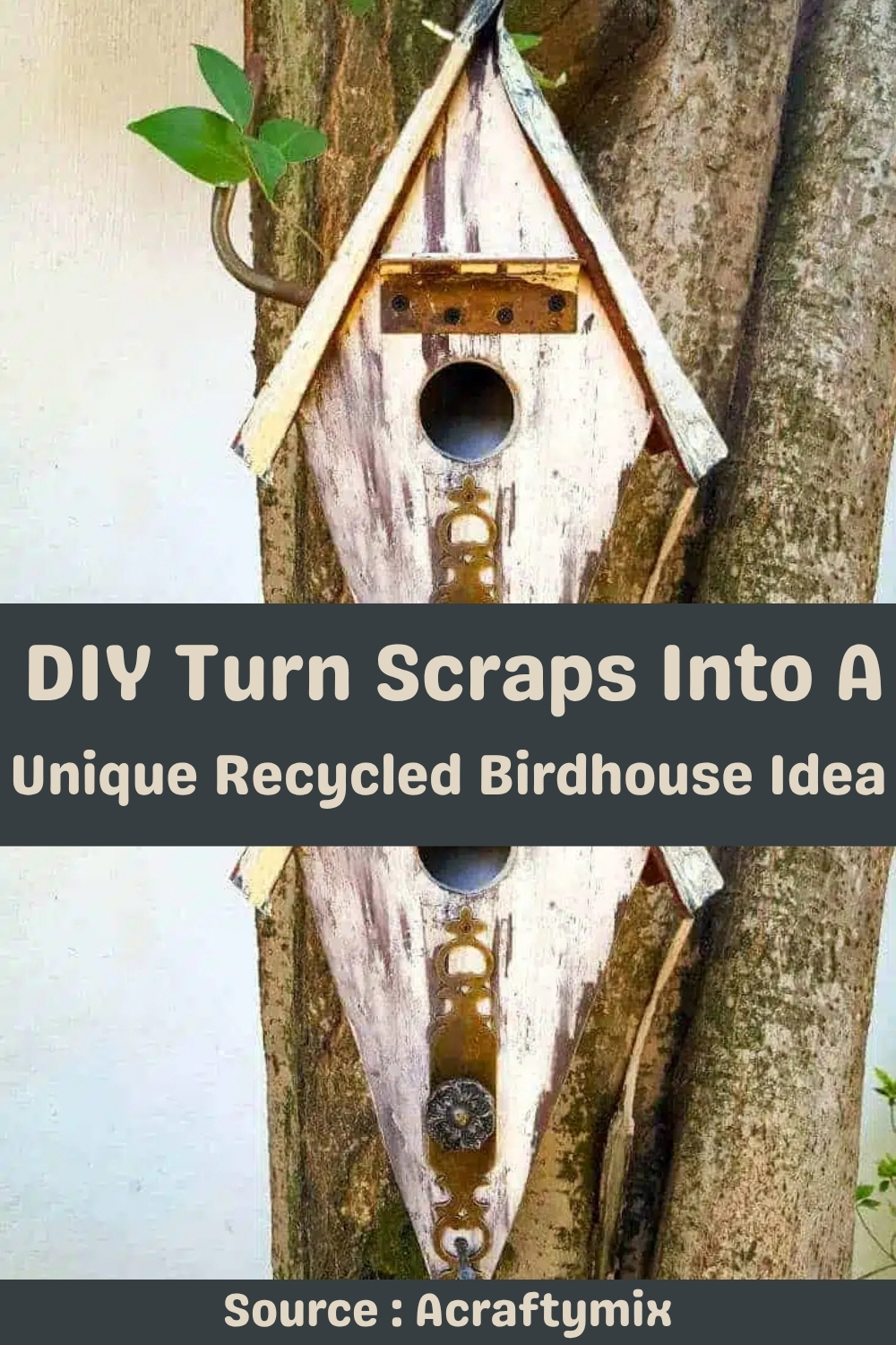 DIY Turn Scraps Into A Unique Recycled Birdhouse Idea